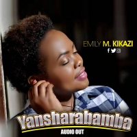 Yansharabamba - Emily Mwebaze Kikazi