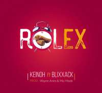 Rolex - Keinoh ft Blixxack