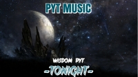 Tonight - Wisdom Pyt