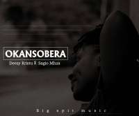 Okansobera - Deezy Kristu Ft Sagio Mhza
