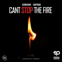 Cant Stop the Fire - Kemishan ft Santana Karma