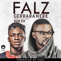 Gerrarahere - Falz ft Koker