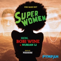 Super Woman - Bobi Wine ft Nubian Lee