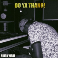 Do Ya Thang - Brian Wade IP