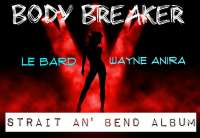 Body Breaker - Le Bard & Wayne Anira