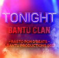 Tonight - Bantu Clan