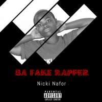 Ba Fake Rapper - Nicki Nafor