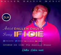 If I Die Today - Dalvixx
