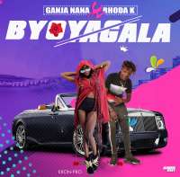 Byoyagala - Ganja Nana ft Rhoda K