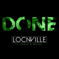 Done - Radio & Weasel ft Locnville