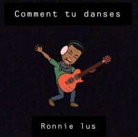 Comment Tu Danses - Ronnie Lus