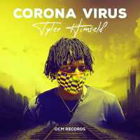 Corona Virus - TYLER HIimself