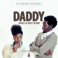 Daddy - Holy keane Amooti & Renez