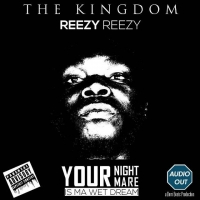 Your Night mare is my Wet dream - Reezy Reezy
