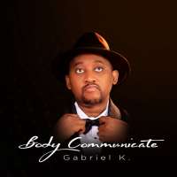 Let Yo Body Communicate - Gabriel K