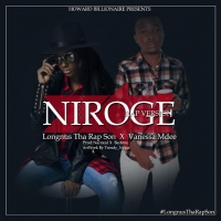 Niroge(Rap Version) - Longnus Tha Rap Son Ft Vanessa Mdee