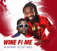 Wine Fi Me - Mc Norman ft. Dj Clap & Smile