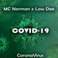 COVID-19 - MC Norman & Low Dee