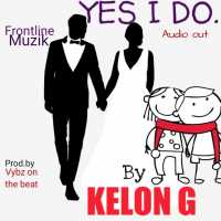 Yes I Do - Kelon G