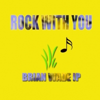 Rock with you - Brian Wade