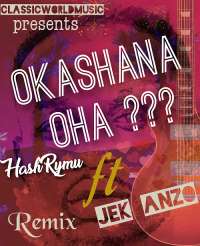Okashana Noha  (Remix) - Hash Rymusoja ft Jek Anzo