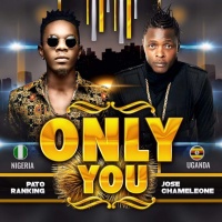 Only You - Jose Chameleone ft. Patoranking