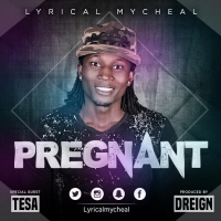Pregnant - Lyrical Mycheal
