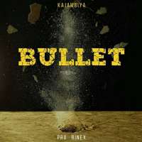 Bullet - Kajambiya