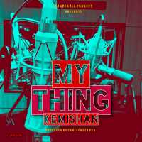 My Thing (Instrumental) - Kemishan