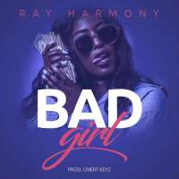 Bad Girl - Ray Harmony