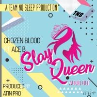 Slay Queen - Chozen Blood ft Ace B