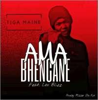 Amabhencane - Tiga Maine ft. Leo Blizz