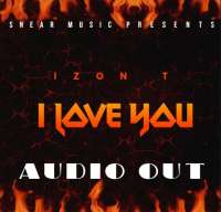 I love you - Izon T