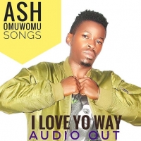 I love yo way - Ash Omuwomu