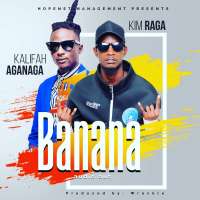 Banana - Kim Raga ft Kalifa Aganaga