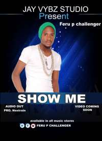 Show Me - Feru P Challenger