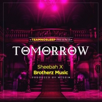 Tomorrow - Brothers Musik ft Sheebah