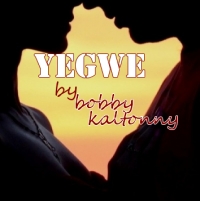 Yegwe - Bobby Kaltonny & Fellix