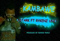 Kambawe - A Stark ft Rykenz