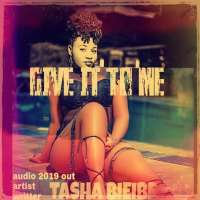 Give it to Me - Tasha Beibe