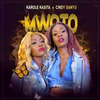 Mwoto - Cindy Sanyu ft Karole Kasita