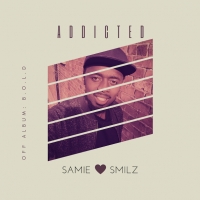 Addicted - Samie Smilz