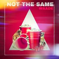 Not the Same - Waade