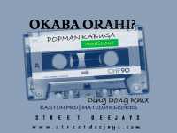 Okaba Orahi - Popman Kabuga