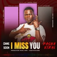 I Miss You - Pasha Viral