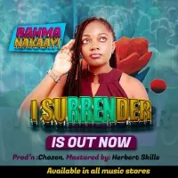 I Surrender - Rahmah Nakaayi