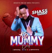 Ka Mummy - Shass Vanny