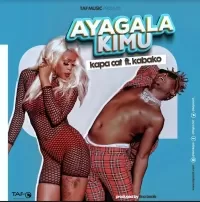 Ayagala Kimu - Kapa Cat ft Kabako