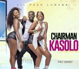 Chairman Kasolo - Lil Pazo