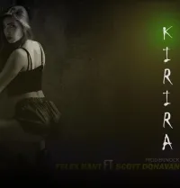 Kirira - Scott Donavan ft Erinok, Felex Hant